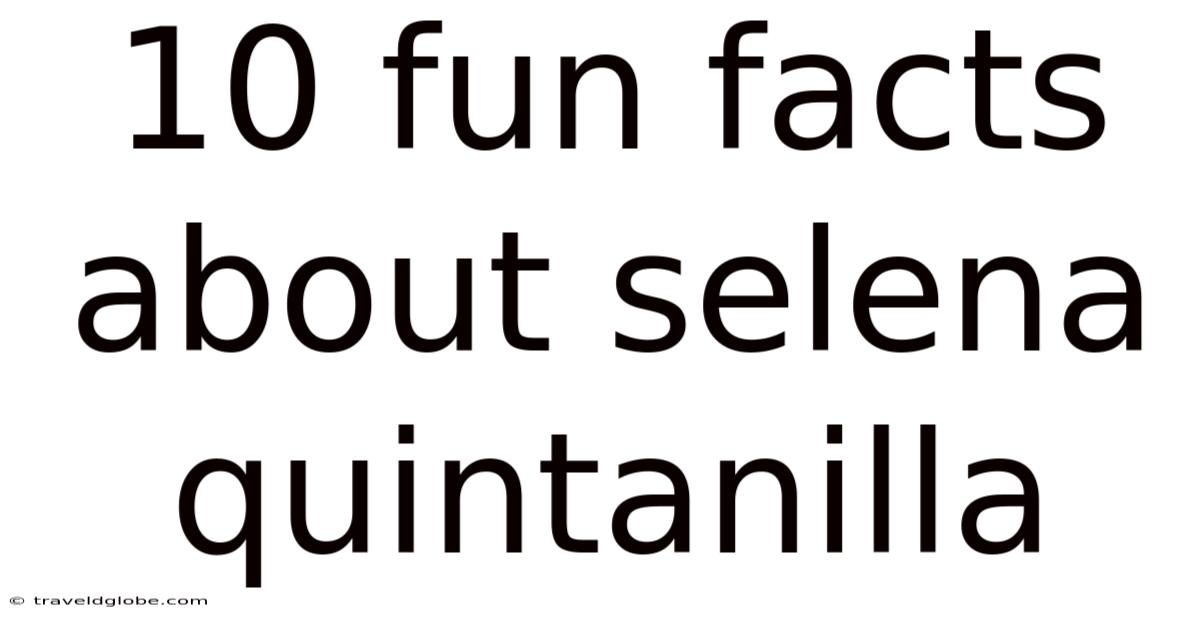 10 Fun Facts About Selena Quintanilla