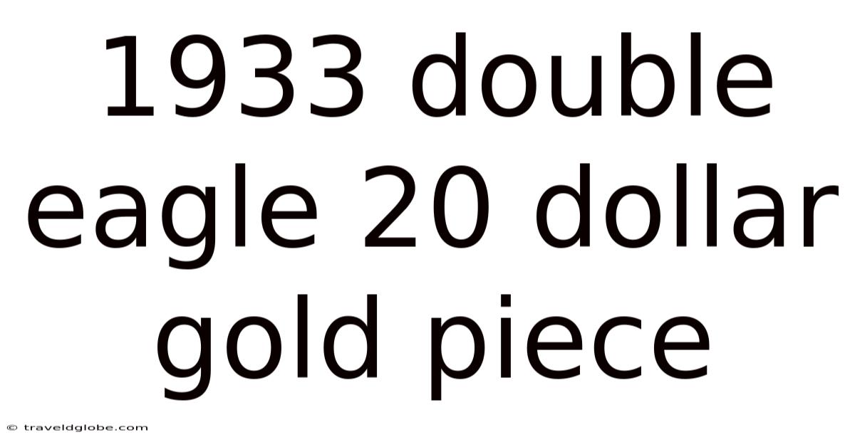 1933 Double Eagle 20 Dollar Gold Piece