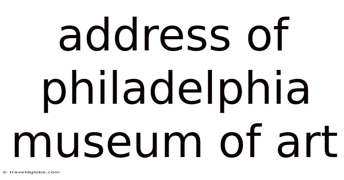 Address Of Philadelphia Museum Of Art