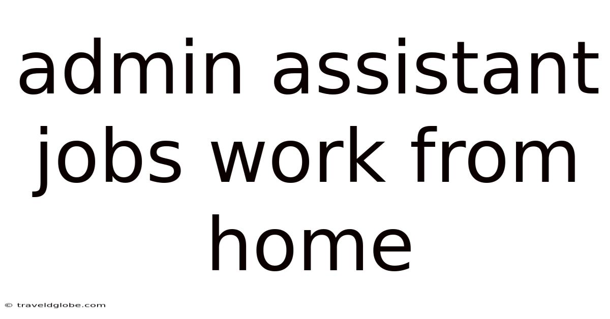 Admin Assistant Jobs Work From Home