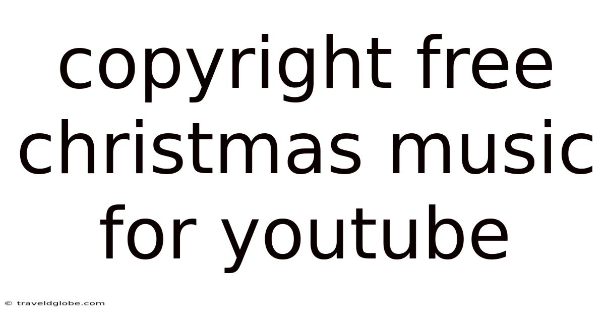Copyright Free Christmas Music For Youtube
