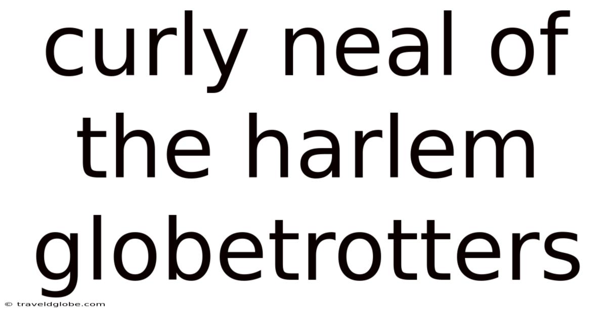 Curly Neal Of The Harlem Globetrotters