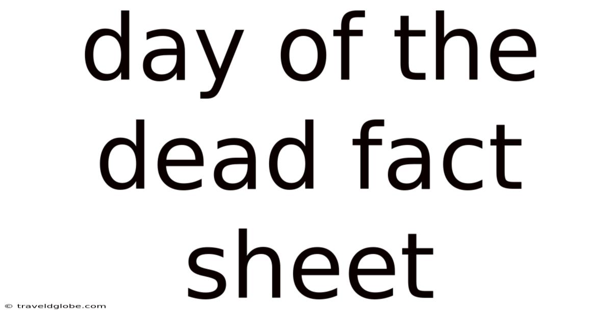 Day Of The Dead Fact Sheet