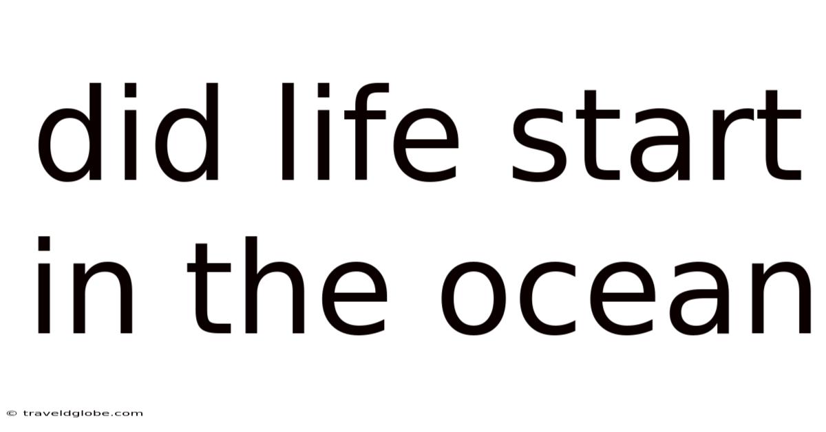Did Life Start In The Ocean