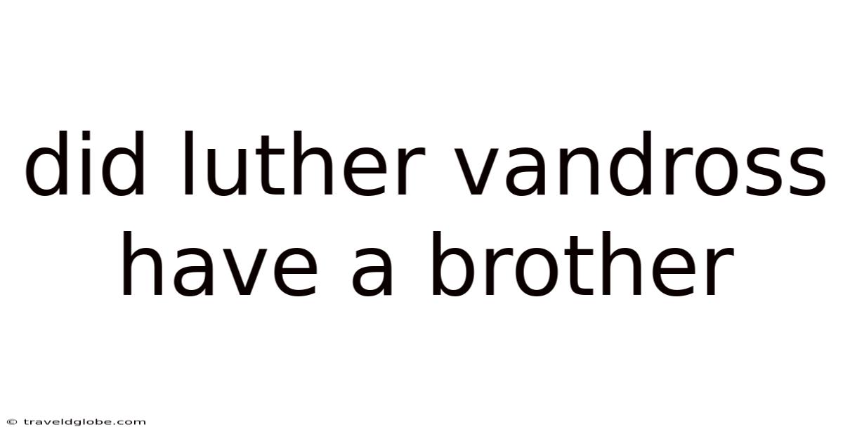Did Luther Vandross Have A Brother