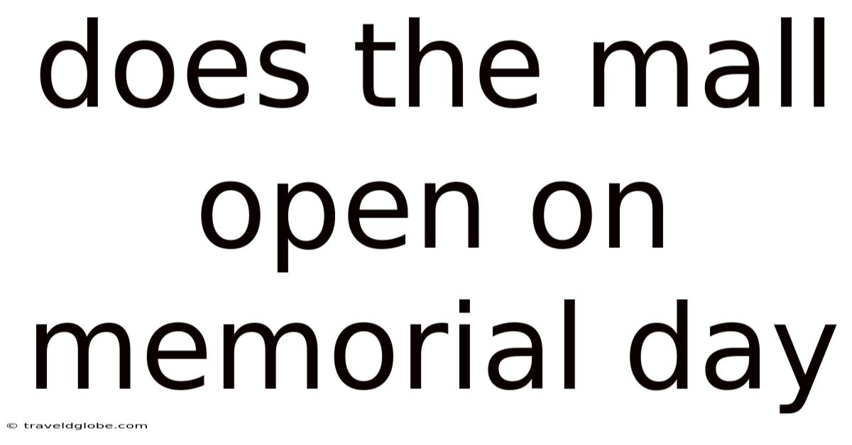 Does The Mall Open On Memorial Day