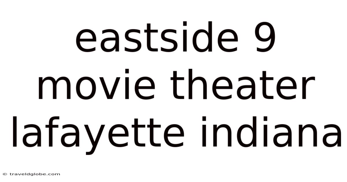 Eastside 9 Movie Theater Lafayette Indiana