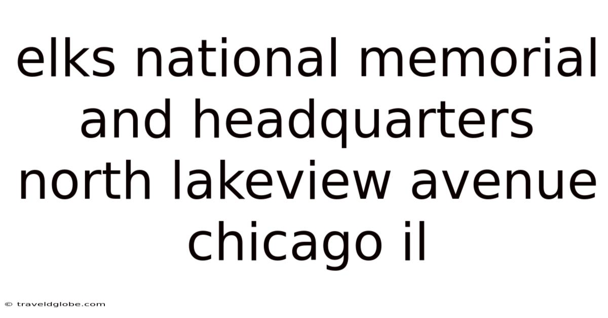 Elks National Memorial And Headquarters North Lakeview Avenue Chicago Il