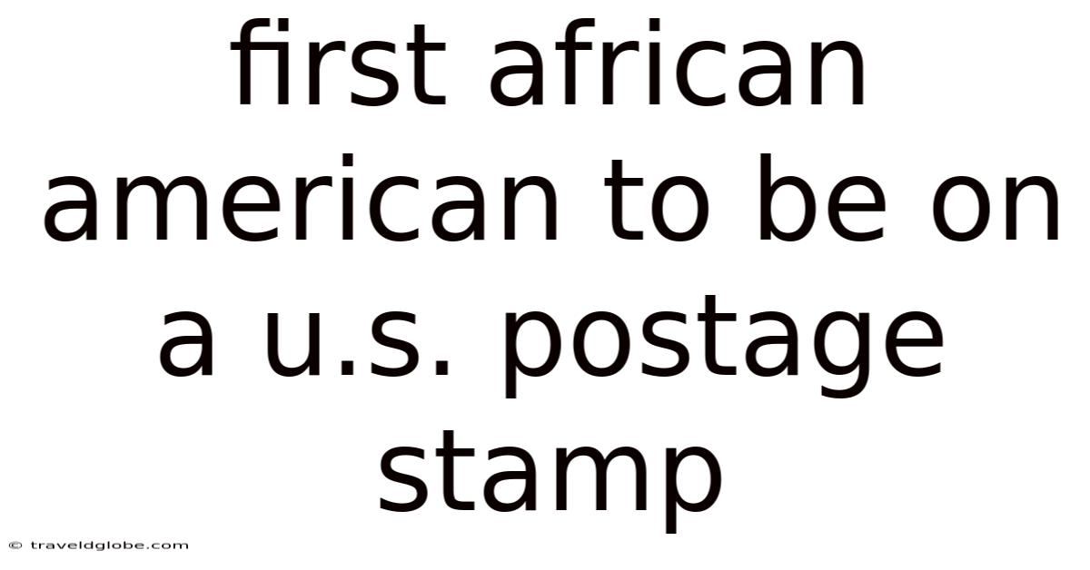 First African American To Be On A U.s. Postage Stamp