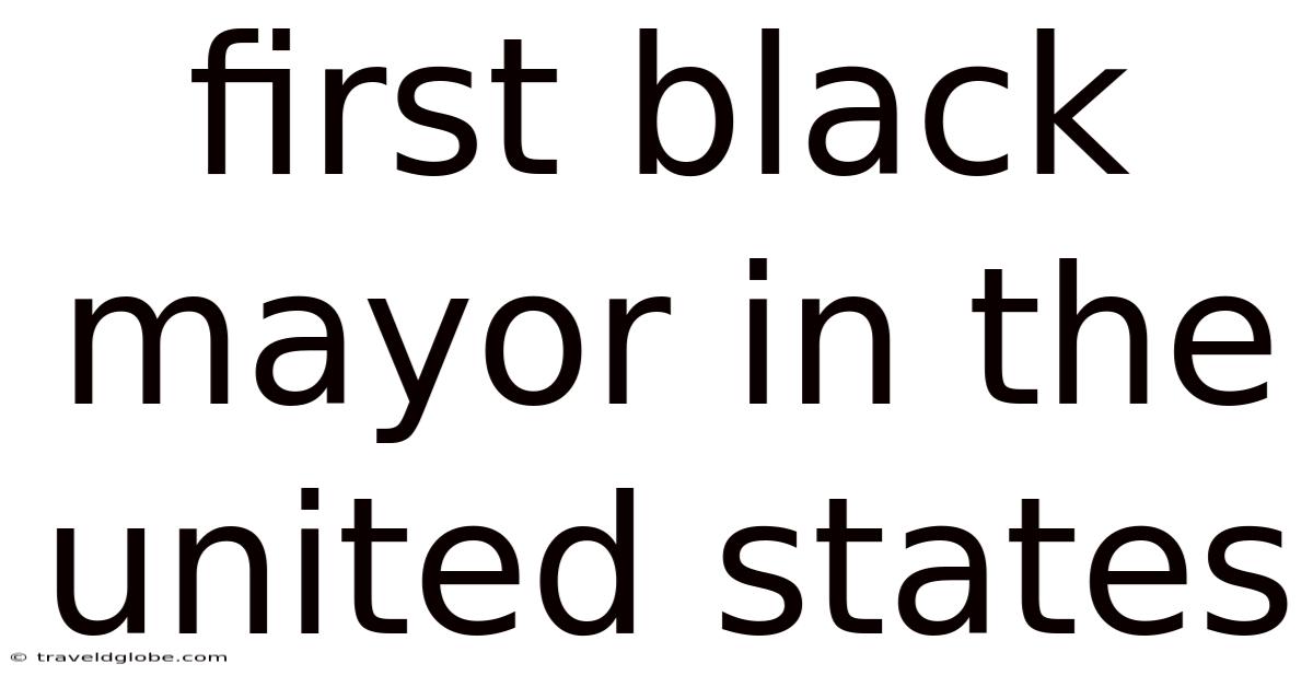 First Black Mayor In The United States
