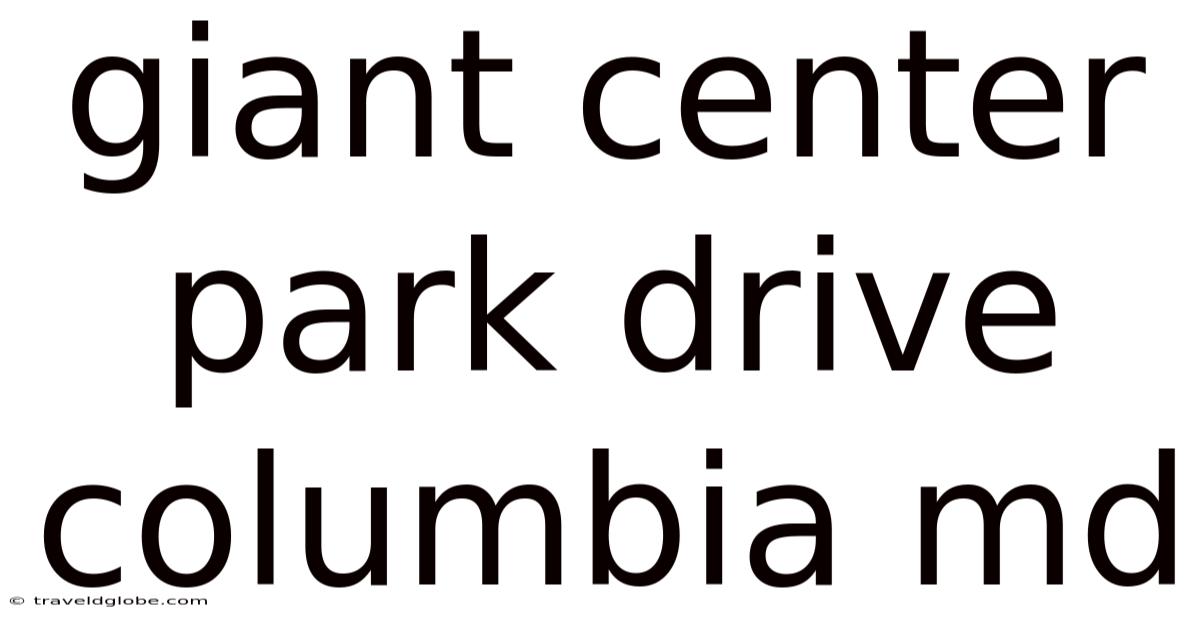 Giant Center Park Drive Columbia Md