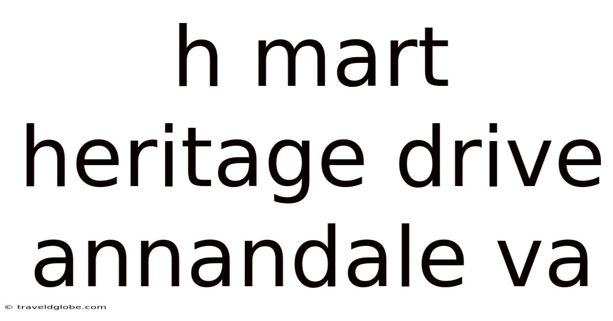 H Mart Heritage Drive Annandale Va