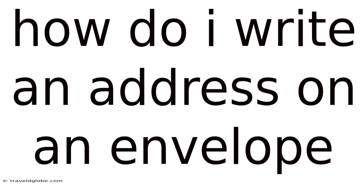 How Do I Write An Address On An Envelope