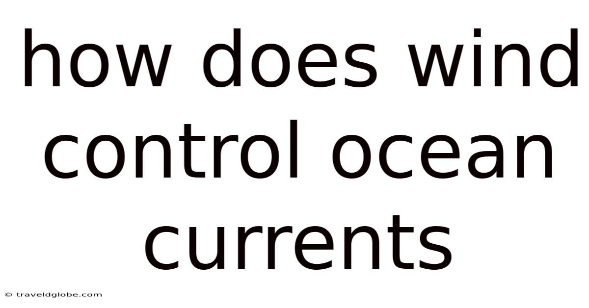 How Does Wind Control Ocean Currents