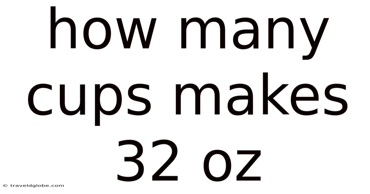 How Many Cups Makes 32 Oz