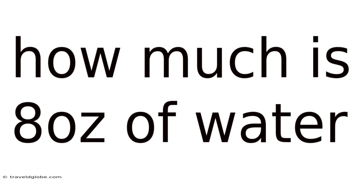 How Much Is 8oz Of Water