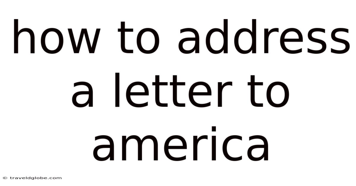 How To Address A Letter To America