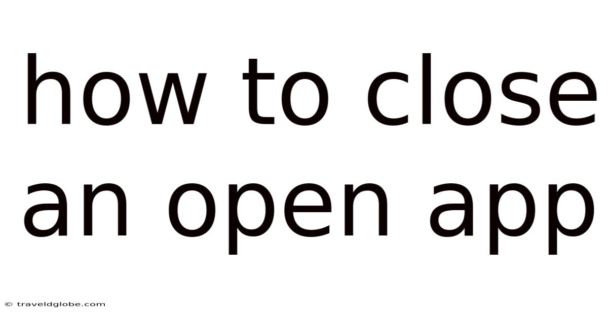 How To Close An Open App