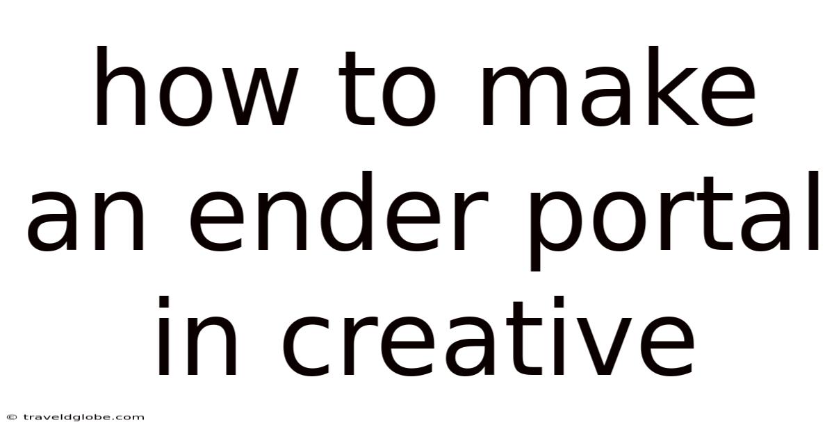 How To Make An Ender Portal In Creative