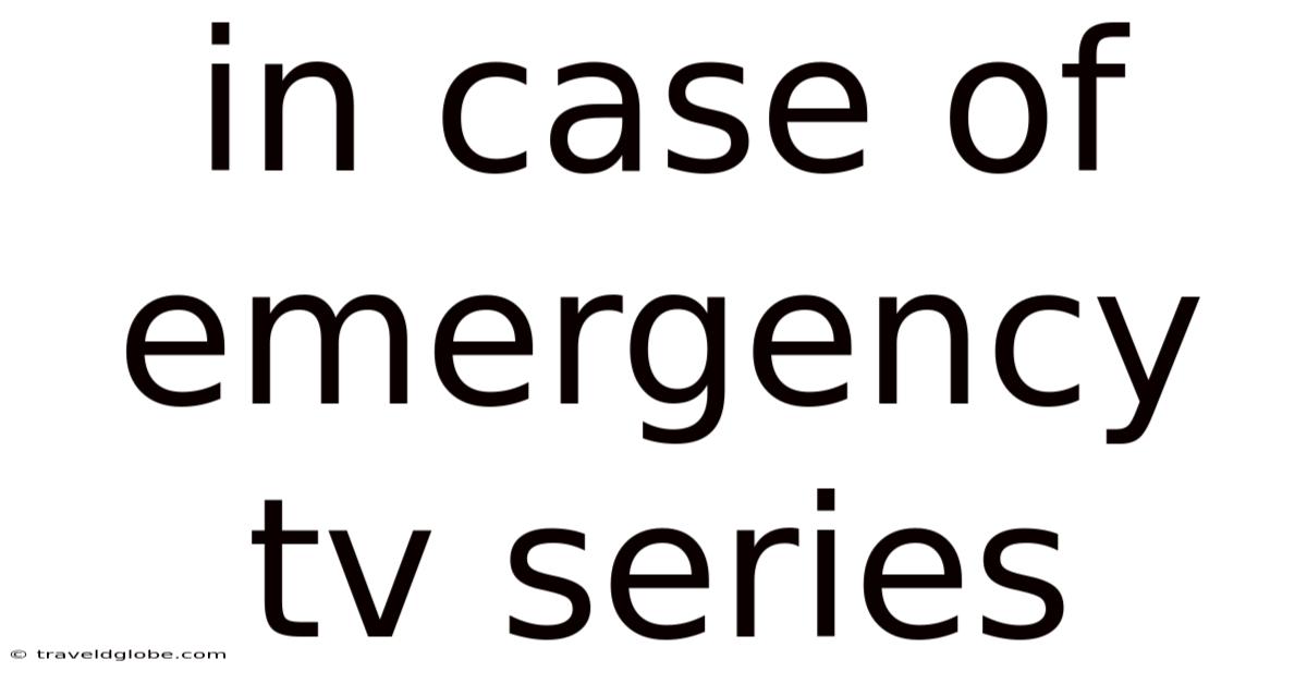 In Case Of Emergency Tv Series