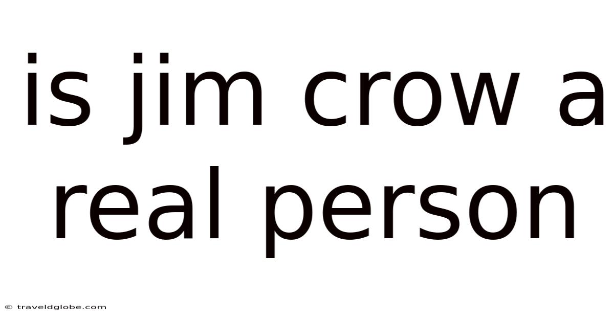 Is Jim Crow A Real Person