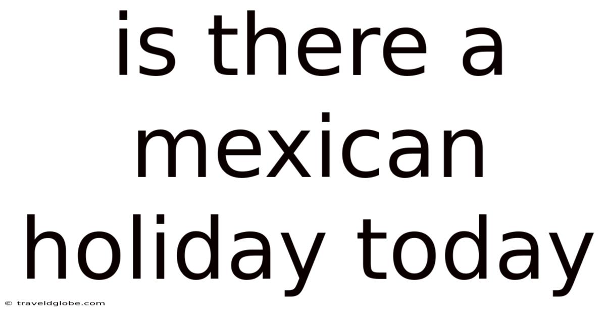 Is There A Mexican Holiday Today