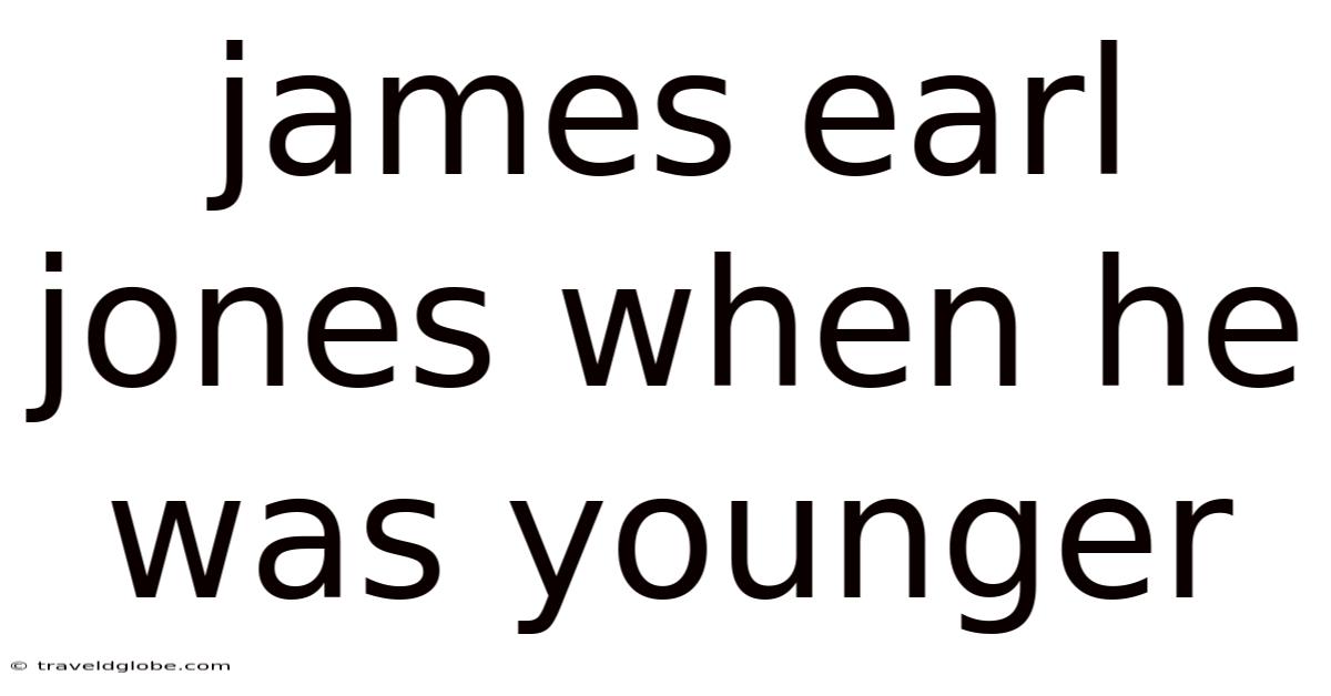 James Earl Jones When He Was Younger