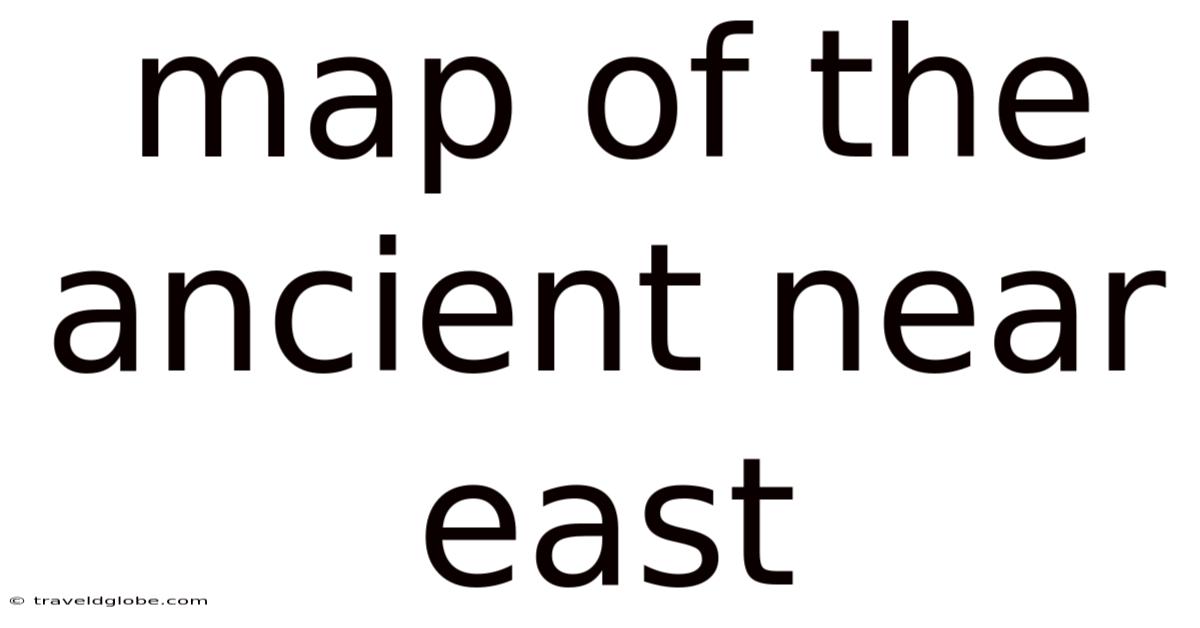 Map Of The Ancient Near East