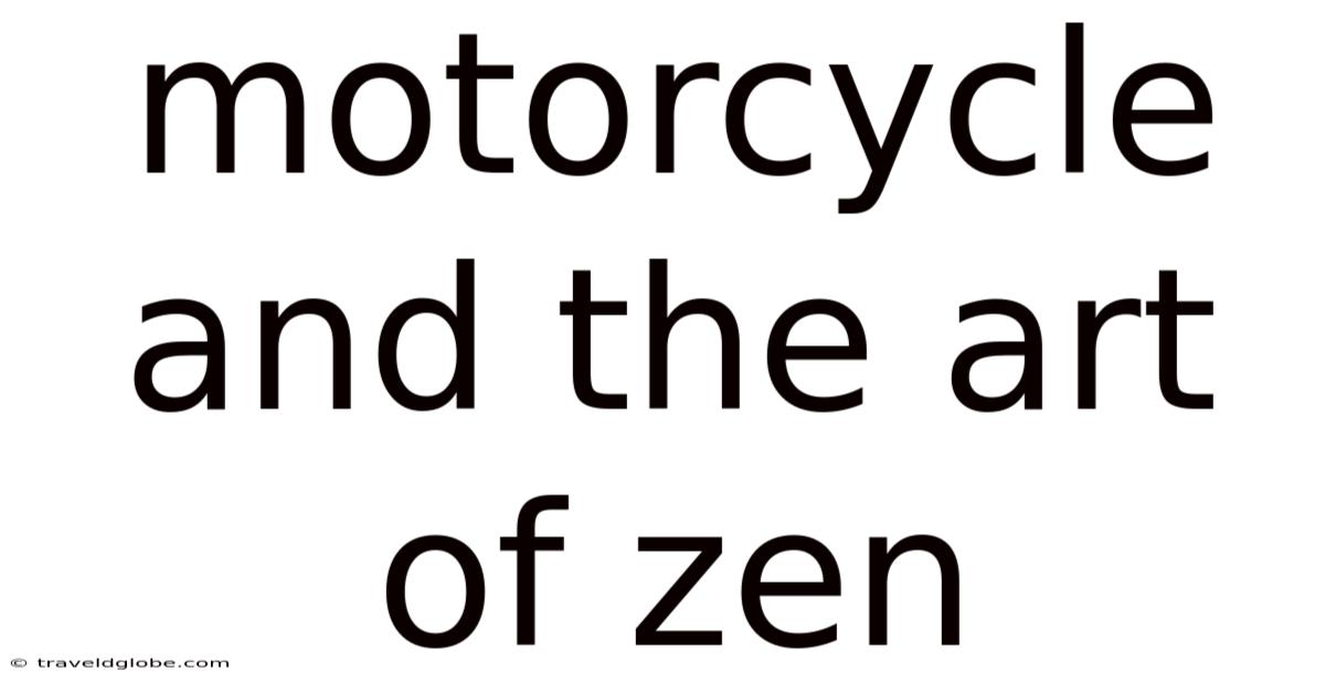 Motorcycle And The Art Of Zen