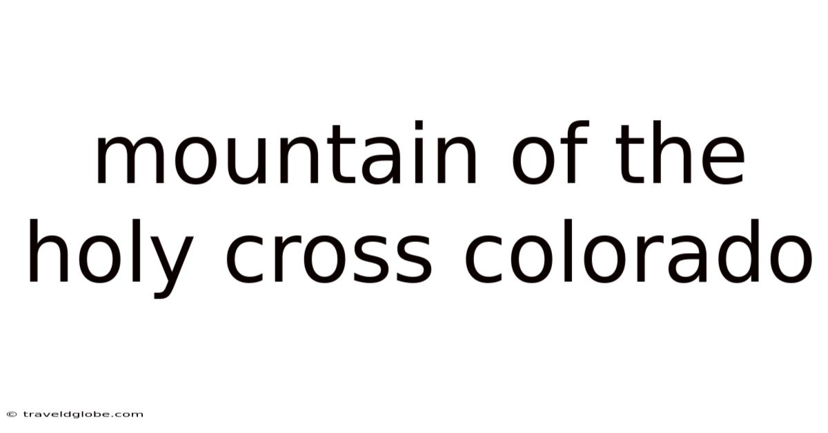 Mountain Of The Holy Cross Colorado