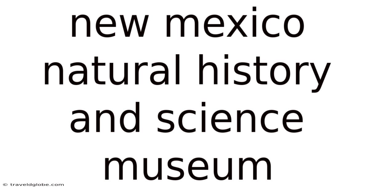New Mexico Natural History And Science Museum