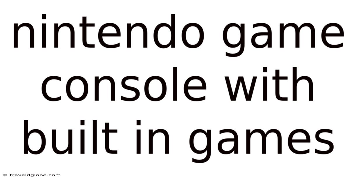 Nintendo Game Console With Built In Games