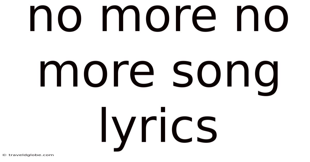 No More No More Song Lyrics