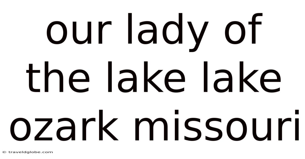 Our Lady Of The Lake Lake Ozark Missouri