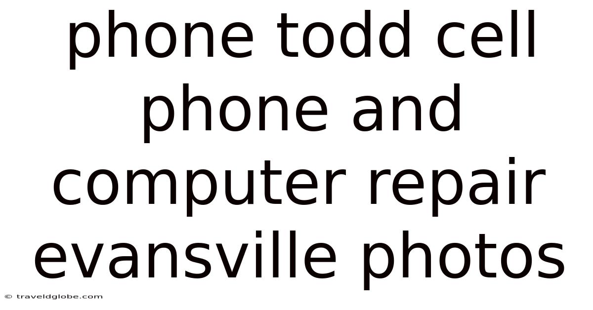 Phone Todd Cell Phone And Computer Repair Evansville Photos