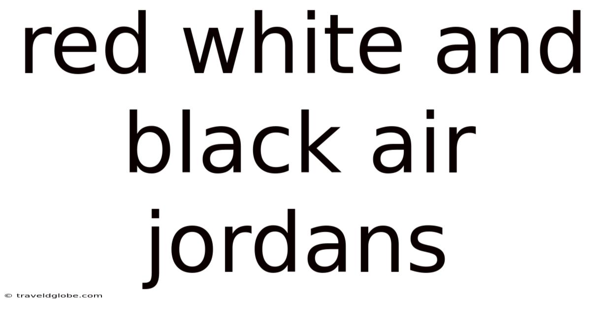 Red White And Black Air Jordans