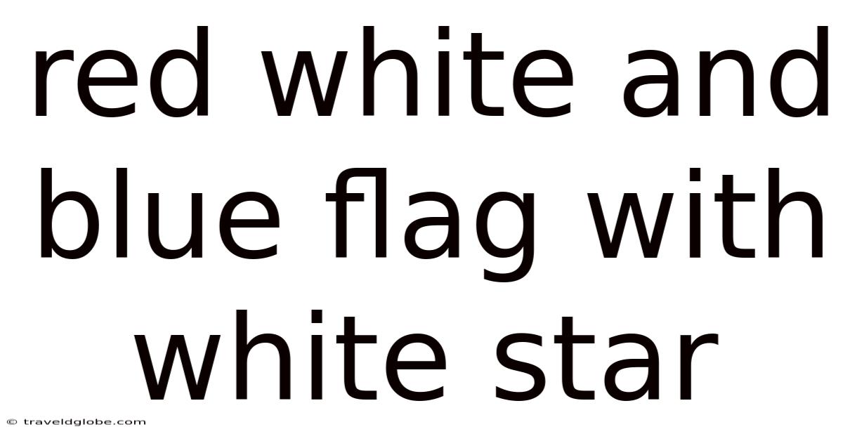 Red White And Blue Flag With White Star