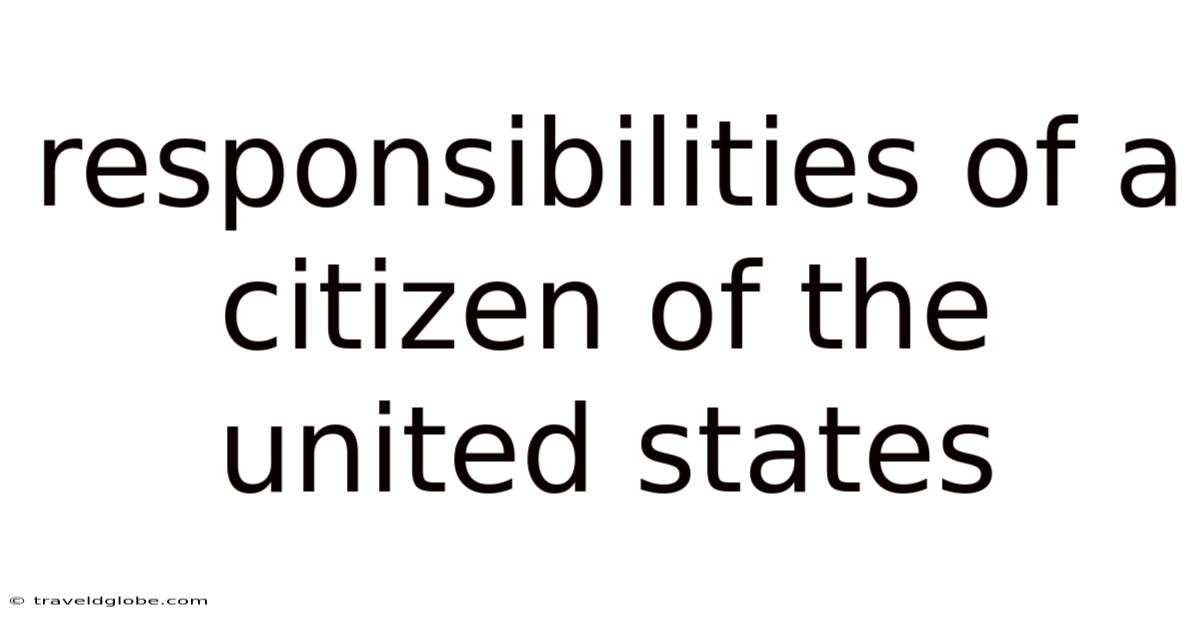 Responsibilities Of A Citizen Of The United States