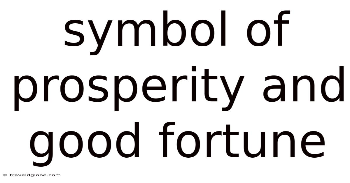 Symbol Of Prosperity And Good Fortune