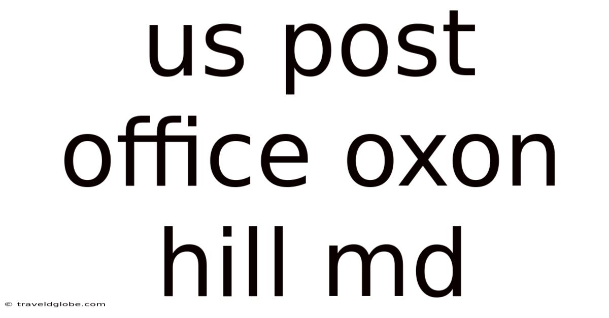 Us Post Office Oxon Hill Md