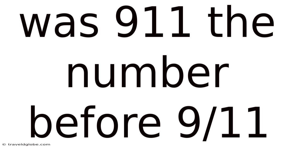 Was 911 The Number Before 9/11
