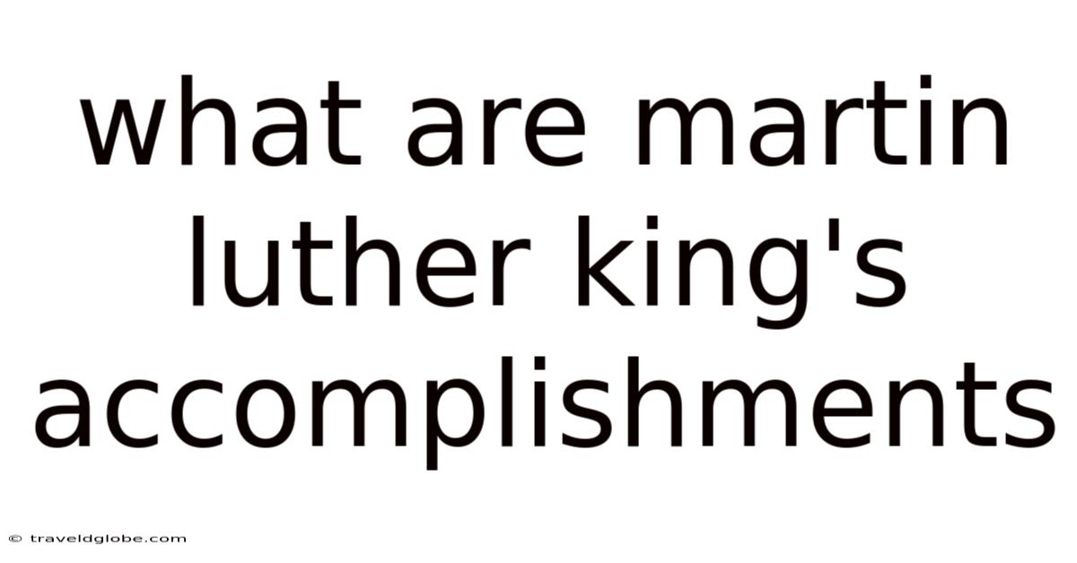 What Are Martin Luther King's Accomplishments