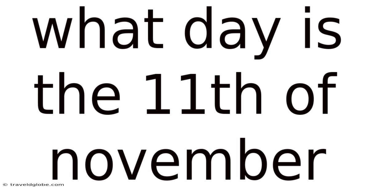What Day Is The 11th Of November