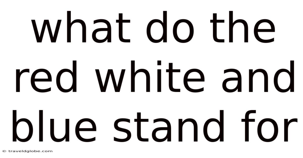 What Do The Red White And Blue Stand For