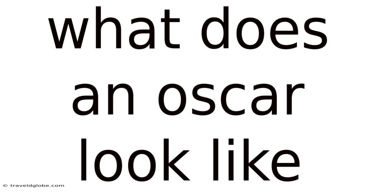 What Does An Oscar Look Like