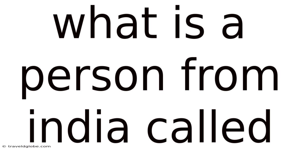 What Is A Person From India Called