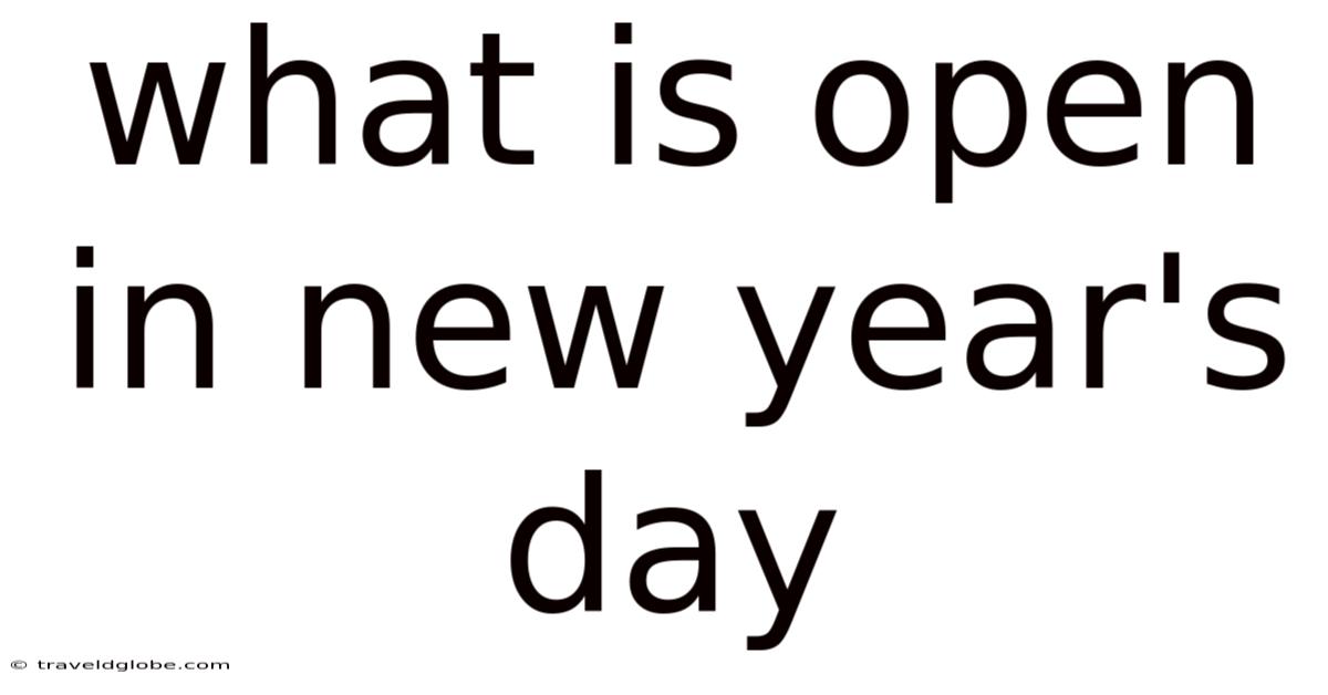 What Is Open In New Year's Day