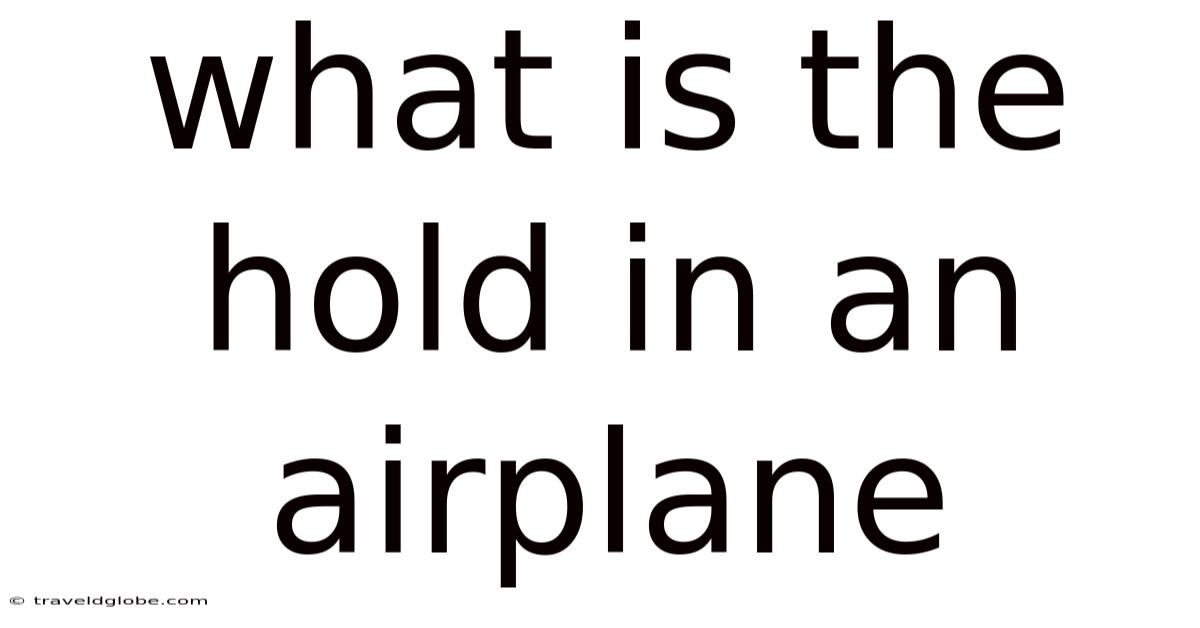 What Is The Hold In An Airplane