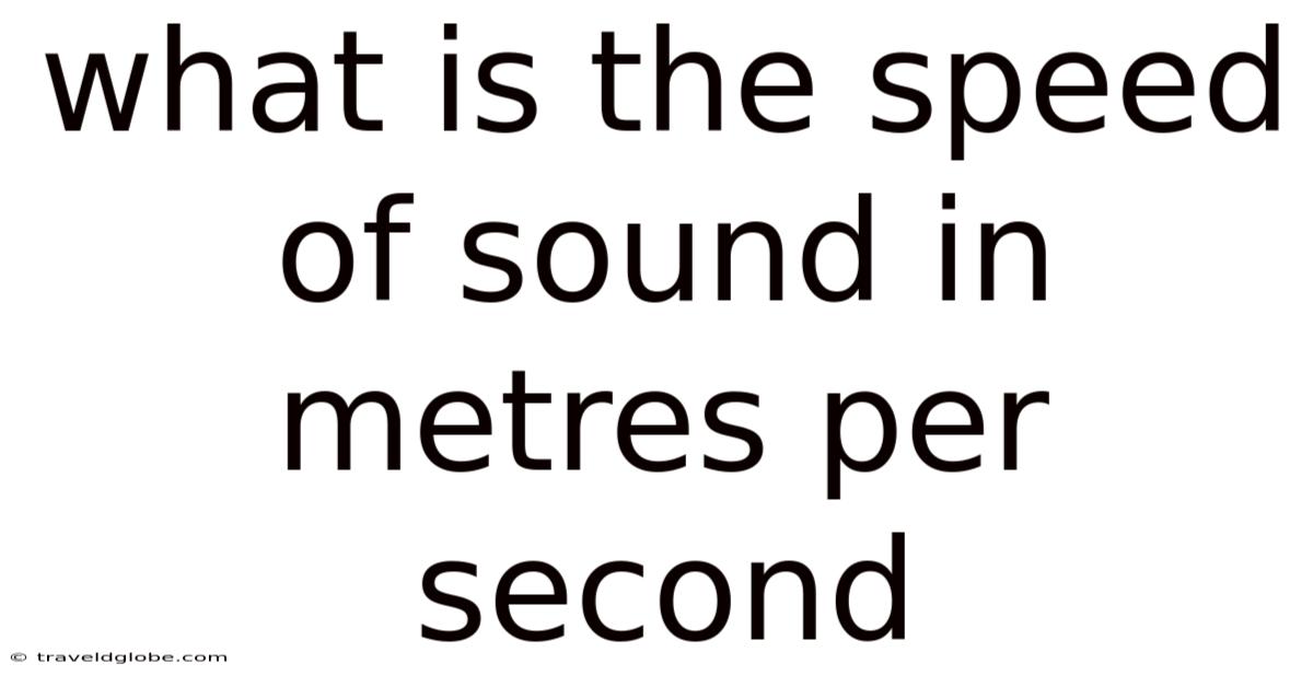What Is The Speed Of Sound In Metres Per Second