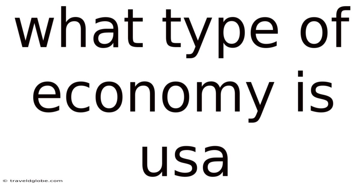 What Type Of Economy Is Usa